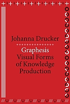 Graphesis : visual forms of knowledge production