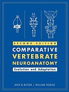 Comparative vertebrate neuroanatomy evolution and adaptation