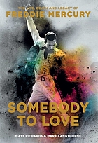 Somebody To Love The Life Death And Legacy Of Freddie Mercury Book 16 Worldcat Org