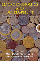 Macroeconomics and development : Roberto Frenkel and the economics of Latin America