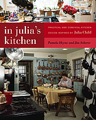 In Julia's kitchen : practical and convivial kitchen design inspired by Julia Child
