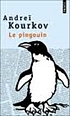 Le pingouin : roman by  Andrej Ûrʹevič Kurkov 