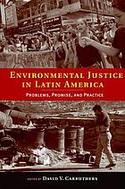 Environmental justice in Latin America : problems, promise, and practice