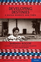 Destiny and development : a Mayan midwife and town