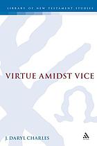 Virtue amidst vice : the catalog of virtues in 2 Peter 1