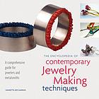 The encyclopedia of contemporary jewelry making techniques