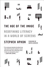 The age of the image : redefining literacy in a world of screens