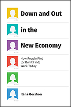 Down and out in the new economy : how people find (or don't find) work today
