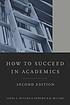 How to succeed in academics by  Linda L McCabe 