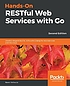 Hands-on Restful Web Services With Go : Develop... Auteur: Naren Yellavula (author) (author)