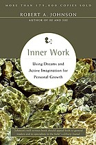 Inner work : using dreams and active imagination for personal growth