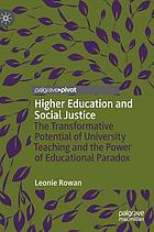 Higher education and social justice : the transformative potential of university teaching and the power of educational paradox