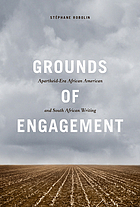 Grounds of Engagement : Apartheid-Era African-American and South African Writing