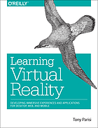 Learning virtual reality : developing immersive experiences and applications for desktop, web, and mobile