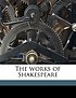 Works of shakespeare. by William Shakespeare