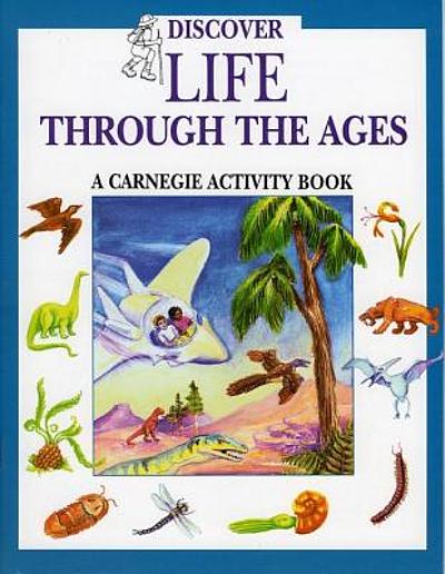 Discover life through the ages : a Carnegie activity book | WorldCat.org