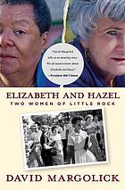 Elizabeth and Hazel : two women of Little Rock
