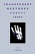 Transparent gestures by  Rodney Jones 