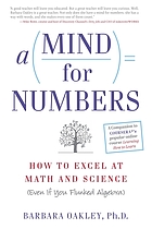 A mind for numbers : how to excel at math and science (even if you flunked algebra)