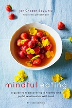 Mindful eating : a guide to rediscovering a healthy and joyful relationship with food