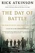 The day of battle : the war in Sicily and Italy,... by  Rick Atkinson 