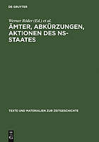 Ämter, Abkürzungen, Aktionen des NS-Staates : Handbuch für die Benutzung von Quellen der nationalsozialistischen Zeit
