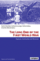 The long end of the First World War : ruptures, continuities and memories