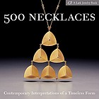 500 necklaces : contemporary interpretations of a timeless form