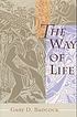 The way of life : a theology of Christian vocation by  Gary D Badcock 
