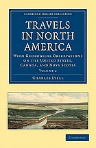 Travels in North America With Geological Observations on the United States, Canada, and Nova Scotia : Volume 2