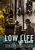 Low life : lures and snares of old New York 著者： Luc Sante