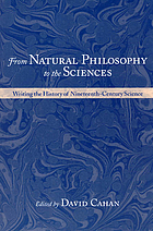 From natural philosophy to the sciences : writing the history of nineteenth-century science