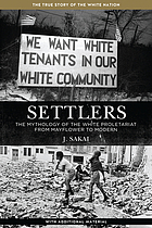 Settlers : the mythology of the white proletariat from Mayflower to modern