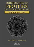 Introduction to Proteins : Structure, Function, and Motion, Second Edition