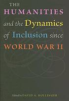 The humanities and the dynamics of inclusion since World War <<II=2>>