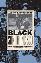 Black san francisco : the struggle for racial equality in the west, 1900-1954.