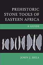 Prehistoric stone tools of Eastern Africa : a guide