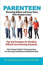 Parenteen : parenting defiant and crazy teens with love and logic