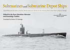Submarines and submarine depot ships : selected photos from the archives of the Kure Maritime Museum, the best from the collection of Shizuo Fukui's photos of Japanese warships