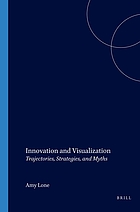 Innovation and visualization : trajectories, strategies, and myths