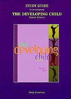 Study guide to accompany The developing child, Bee, eighth edition