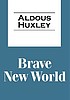 Brave New World. by Aldous Huxley