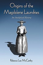 Origins of the Magdalene laundries : an analytical history