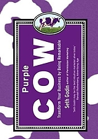 Purple cow : transform your business by being remarkable.
