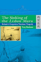 The sinking of the Lisbon Maru : Britain's forgotten wartime tragedy