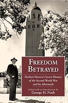 Freedom betrayed : Herbert Hoover's secret history of the Second World War and its aftermath