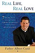 Real life, real love : 7 paths to a strong & lasting... by  Albert Cutié 