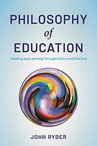 Philosophy of Education Thinking and Learning Through History and Practice by John Ryder ebook