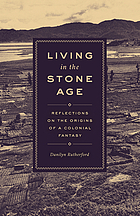 Living in the Stone Age : reflections on the origins of a colonial fantasy