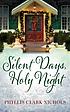 Silent days, holy night by  Phyllis Clark Nichols 